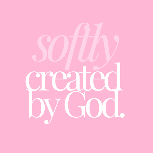 Softly Created by God